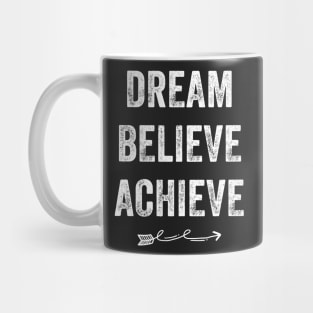 Dream Believe Achieve Mug